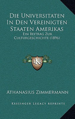 Die Universitaten In Den Vereinigten Staaten Am... [German] 1168510007 Book Cover