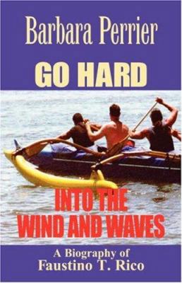 Go Hard Into the Wind and Waves 1591606624 Book Cover