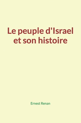 Le peuple d'Israel et son histoire [French] 2366591322 Book Cover