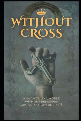 Without Cross B0DNSWT1YW Book Cover