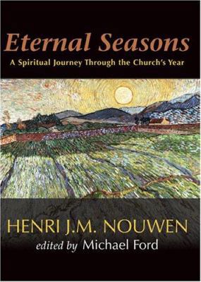 Eternal Seasons: A Spiritual Journey Through th... 159471147X Book Cover