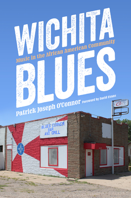 Wichita Blues: Music in the African American Co... 1496853008 Book Cover