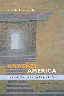 Anasazi America: Seventeen Centuries on the Roa... 0826354785 Book Cover