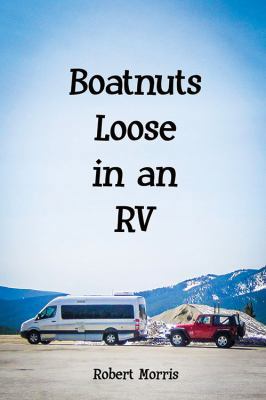 Boatnuts Loose in an RV 147872904X Book Cover