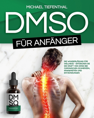 DMSO für Anfänger: Die Wunderlösung für Wellnes... [German] B0CS2Q54CS Book Cover