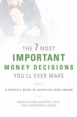 The 7 Most Important Money Decisions You'll Eve... 1594861560 Book Cover