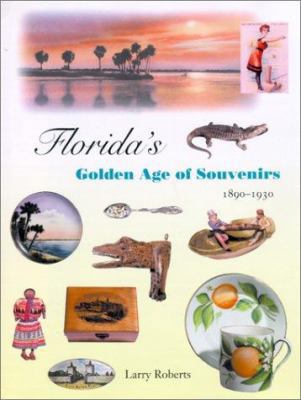 Florida's Golden Age of Souvenirs, 1890-1930 0813024242 Book Cover