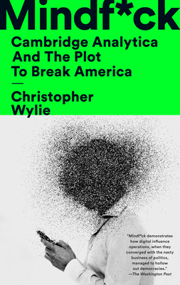 Mindf*ck: Cambridge Analytica and the Plot to B... 1984854658 Book Cover