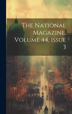 The National Magazine, Volume 44, Issue 3 1020471956 Book Cover