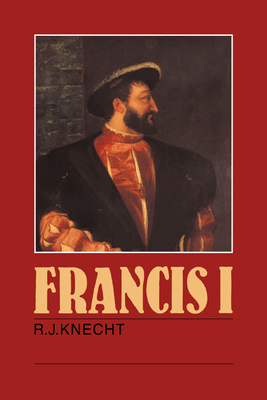 Francis I 0521278872 Book Cover