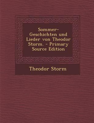 Sommer-Geschichten Und Lieder Von Theodor Storm. [German] 1293695963 Book Cover