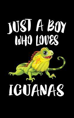 Just A Boy Who Loves Iguanas: Animal Nature Col... 1079547991 Book Cover