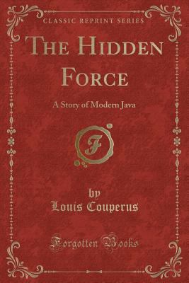 The Hidden Force: A Story of Modern Java (Class... 1440073546 Book Cover