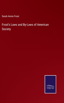 Frost's Laws and By-Laws of American Society 3375020473 Book Cover