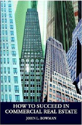 How to Succeed in Commercial Real Estate 0940352168 Book Cover