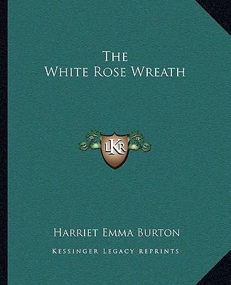 The White Rose Wreath 1162712309 Book Cover