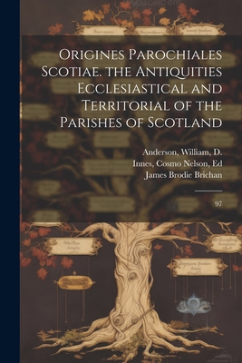 Origines Parochiales Scotiae. the Antiquities E... 1022230565 Book Cover
