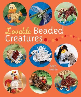 Lovable Beaded Creatures 1402728662 Book Cover