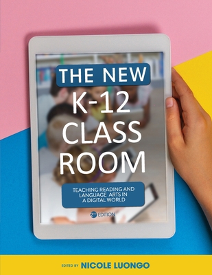 The New K-12 Classroom: Teaching Reading and La... 1516586131 Book Cover