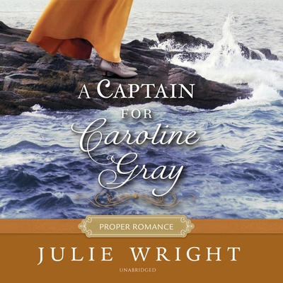A Captain for Caroline Gray 1665030488 Book Cover
