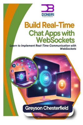 Build Real-Time Chat Apps with WebSockets: Lear... B0DP21J8DX Book Cover