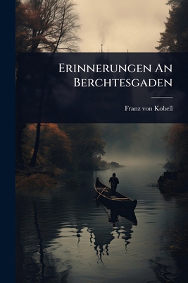Erinnerungen An Berchtesgaden 1024445712 Book Cover