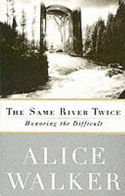 The Same River Twice: Honoring the Difficult 0704345730 Book Cover