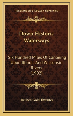 Down Historic Waterways: Six Hundred Miles of C... 1164761307 Book Cover