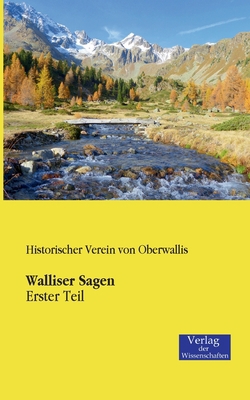Walliser Sagen: Erster Teil [German] 3957001285 Book Cover