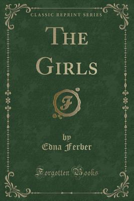 The Girls (Classic Reprint) 1331558832 Book Cover