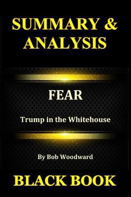 Paperback Summary & Analysis: Fear by Bob Woodward: Trump in the Whitehouse Book