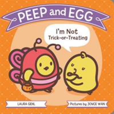 Peep and Egg: I'm Not Trick-Or-Treating 0374305439 Book Cover