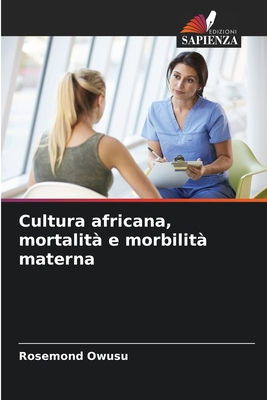 Cultura africana, mortalità e morbilità materna [Italian] 6205746026 Book Cover