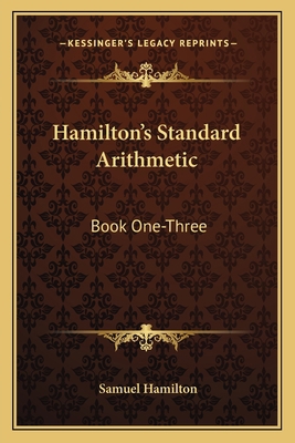 Hamilton's Standard Arithmetic: Book One-Three 1163605182 Book Cover