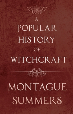 A Popular History of Witchcraft 1446541061 Book Cover