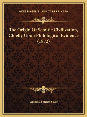 The Origin Of Semitic Civilization, Chiefly Upo... 1169386458 Book Cover