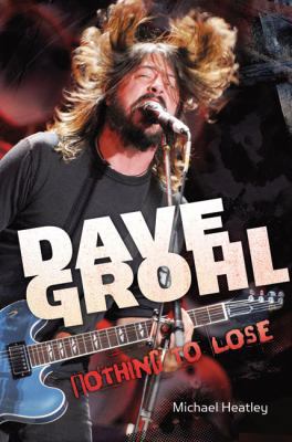 Dave Grohl: Nothing to Lose 1904674119 Book Cover