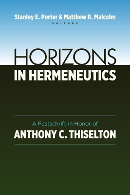 Horizons in Hermeneutics: A Festschrift in Hono... 0802869270 Book Cover