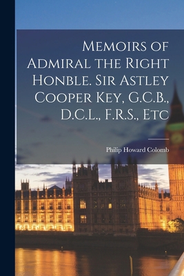 Memoirs of Admiral the Right Honble. Sir Astley... 101709909X Book Cover