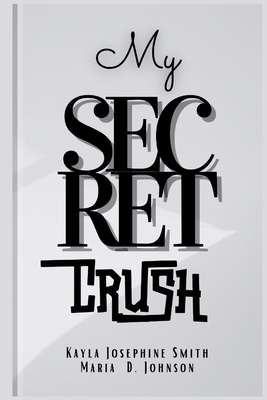 My Secret Crush B0D5M964BV Book Cover