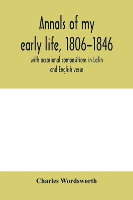 Annals of my early life, 1806-1846; with occasi... 9353979641 Book Cover