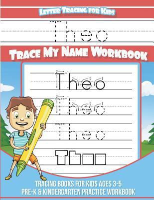 Theo Letter Tracing for Kids Trace my Name Work... 1723588687 Book Cover