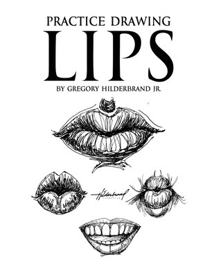 Practice Drawing Lips B0H2CHCBGC Book Cover