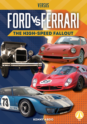 Ford vs. Ferrari: The High-Speed Fallout: The H... 1098228634 Book Cover