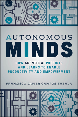Autonomous Minds: How Agentic AI Predicts and L... 1394350104 Book Cover