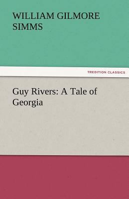Guy Rivers: A Tale of Georgia 3842481012 Book Cover