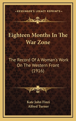 Eighteen Months In The War Zone: The Record Of ... 1166096734 Book Cover
