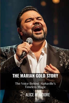 The Marian Gold Story: The Voice Behind Alphavi... B0DT3YXZQX Book Cover