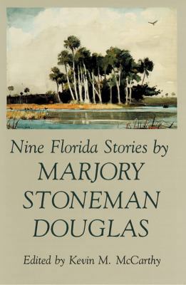 Nine Florida Stories by Marjory Stoneman Douglas 081300988X Book Cover