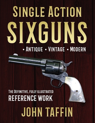 Single Action Sixguns 164837252X Book Cover